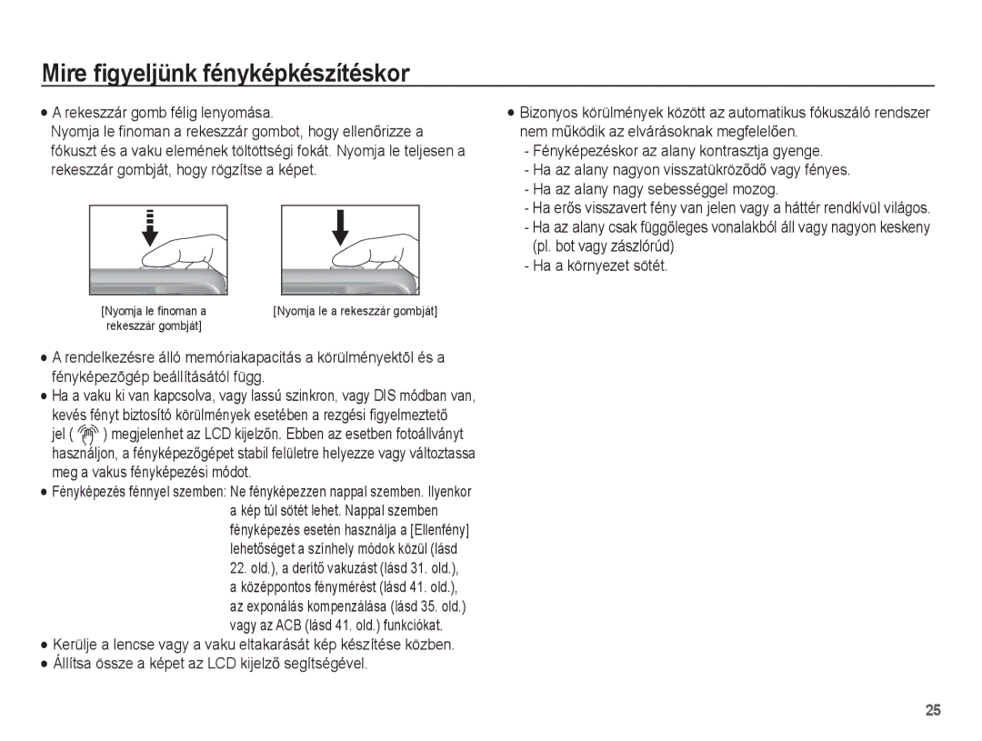 Samsung EC-ES20ZZBAPE3, EC-ES20ZZBAPIT, EC-ES20ZZBASE3 Mire ﬁgyeljünk fényképkészítéskor, Rekeszzár gomb félig lenyomása 