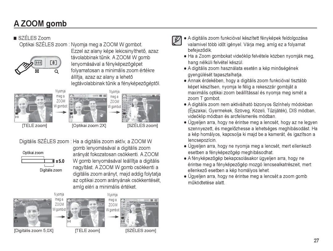 Samsung EC-ES20ZZBABE3 manual Széles Zoom Optikai Széles zoom Nyomja meg a Zoom W gombot, Amíg eléri a minimális értéket 