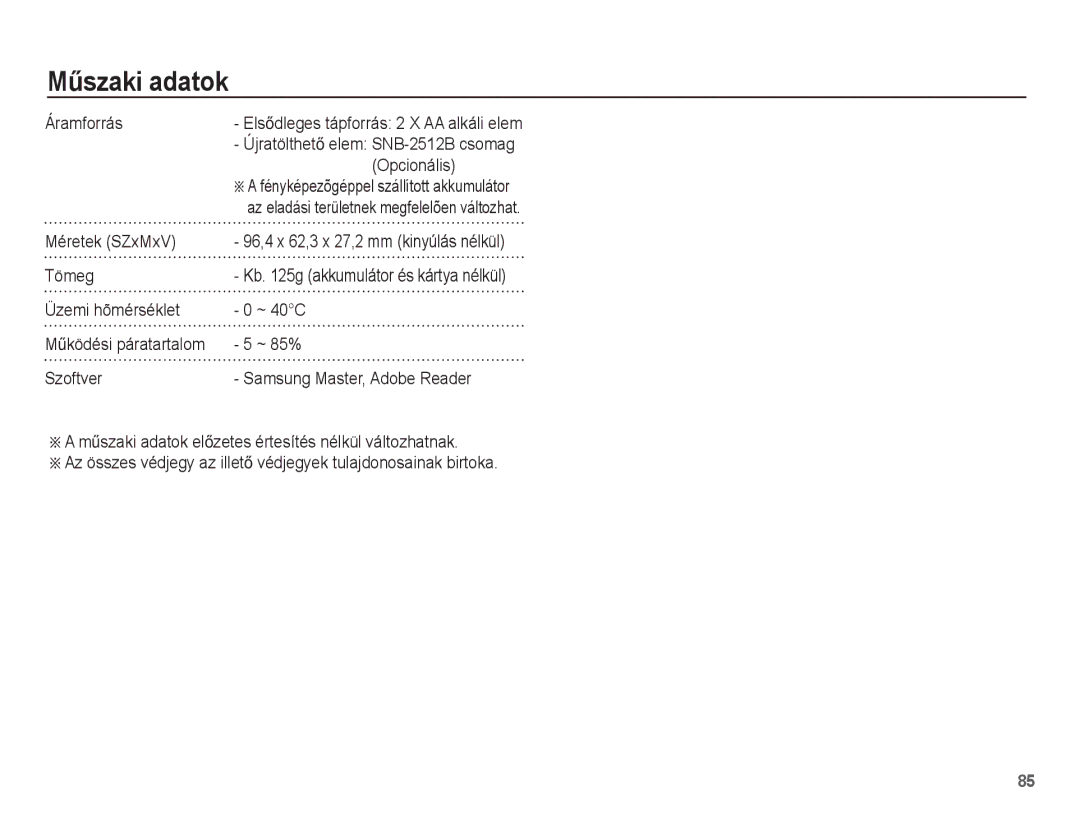 Samsung EC-ES20ZZBAPE3, EC-ES20ZZBAPIT manual Áramforrás, Opcionális, Méretek SZxMxV, Tömeg, Üzemi hõmérséklet ~ 40C, ~ 85% 