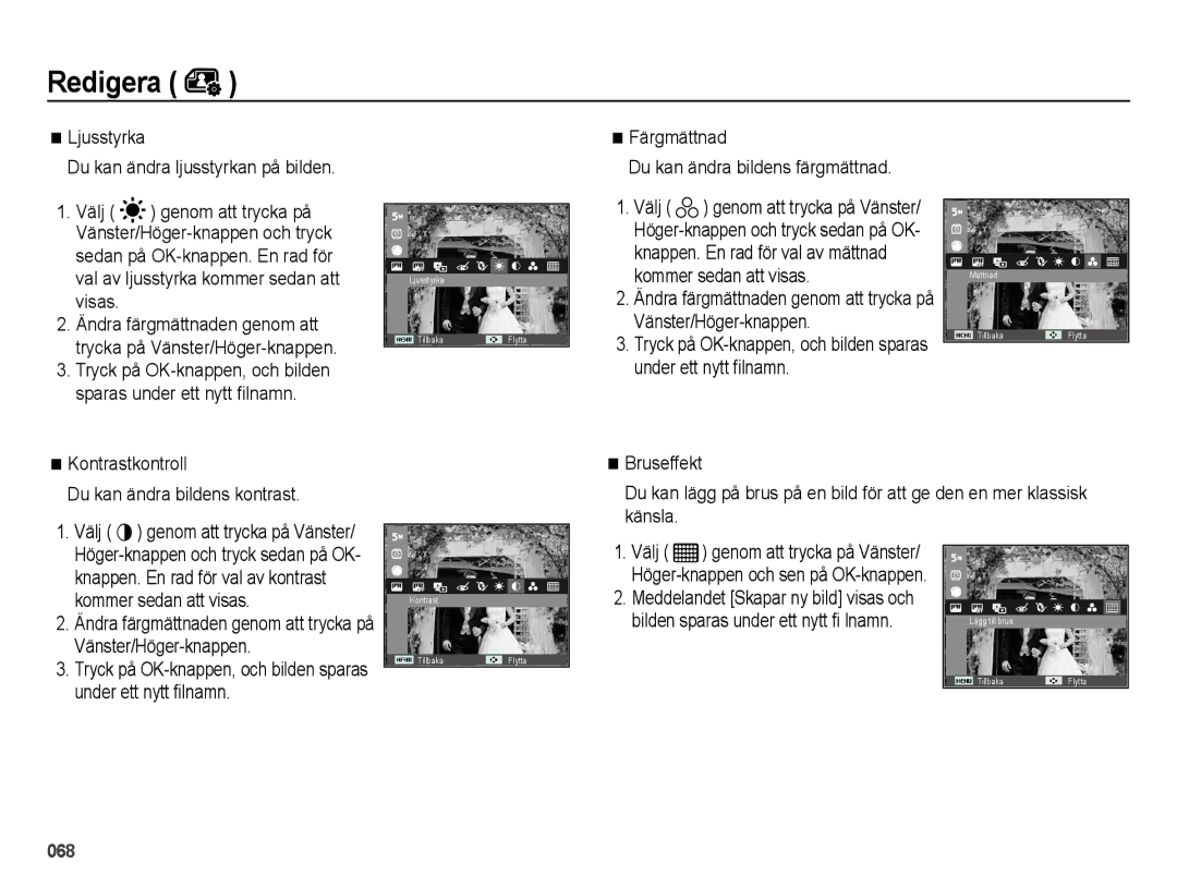 Samsung EC-ES25ZZBABE2, EC-ES25ZZBASE2 manual Kontrastkontroll, Färgmättnad Du kan ändra bildens färgmättnad, Bruseffekt 