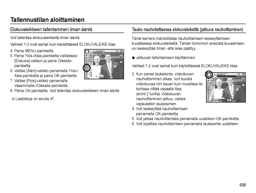 Samsung EC-ES25ZZBALE2 manual Elokuvaleikkeen tallentaminen ilman ääntä, Voit tallentaa elokuvaleikkeitä ilman ääntä 