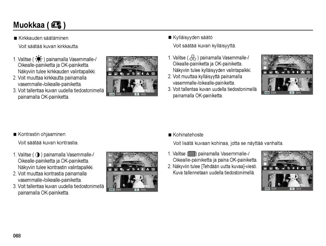 Samsung EC-ES25ZZBABE2 manual Kirkkauden säätäminen Voit säätää kuvan kirkkautta, Voit muuttaa kontrastia painamalla 