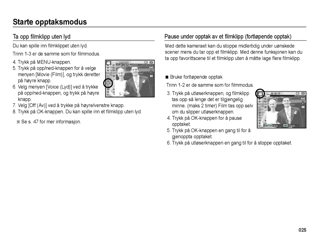 Samsung EC-ES25ZZBALE2, EC-ES25ZZBASE2 manual Ta opp ¿lmklipp uten lyd, Pause under opptak av et ¿lmklipp fortløpende opptak 