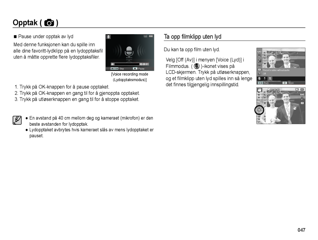 Samsung EC-ES25ZZBASE2, EC-ES25ZZBABE2, EC-ES25ZZBALE2, EC-ES25ZZBARE2 Pause under opptak av lyd, Du kan ta opp ¿lm uten lyd 