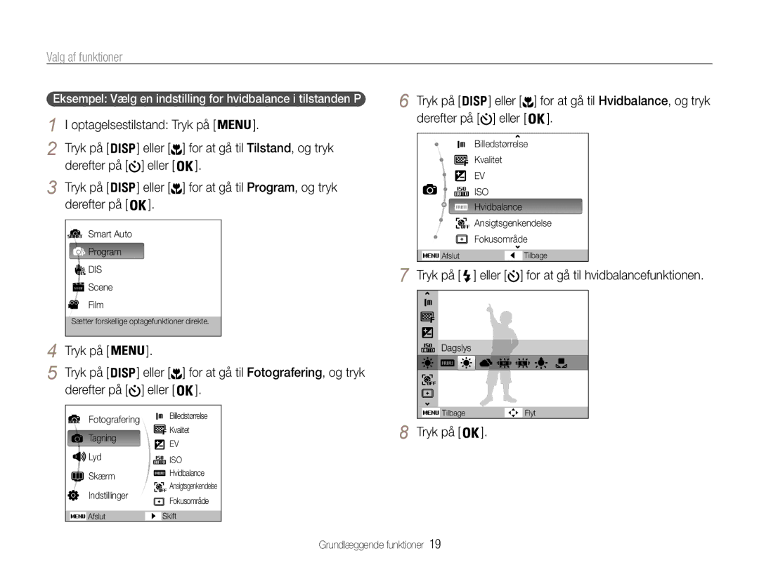 Samsung EC-ES30ZZBABE3 manual Valg af funktioner, Tryk på Eller For at gå til Tilstand, og tryk, Derefter på eller 