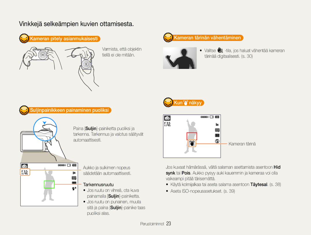 Samsung EC-ES30ZZBABE3 Kameran pitely asianmukaisesti, Kameran tärinän vähentäminen, Suljinpainikkeen painaminen puoliksi 