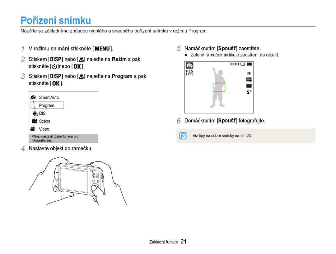 Samsung EC-ES30ZZBASE3 manual Pořízení snímku, Nebo Stiskem, Nastavte objekt do rámečku Namáčknutím Spoušť zaostřete 