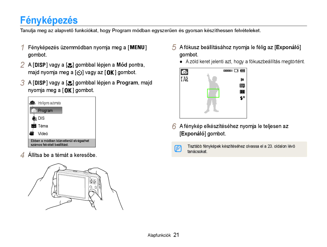 Samsung EC-ES30ZZBABE2 Fényképezés, Gombbal lépjen a Mód pontra, Zöld keret jelenti azt, hogy a fókuszbeállítás megtörtént 