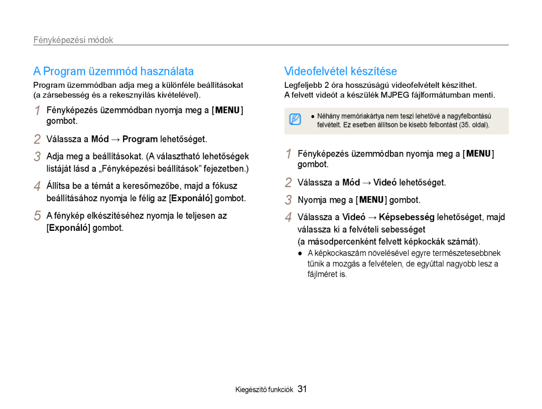 Samsung EC-ES30ZZBABE3, EC-ES30ZZBASGB, EC-ES30ZZBASE3, EC-ES30ZZBASE2 Program üzemmód használata, Videofelvétel készítése 