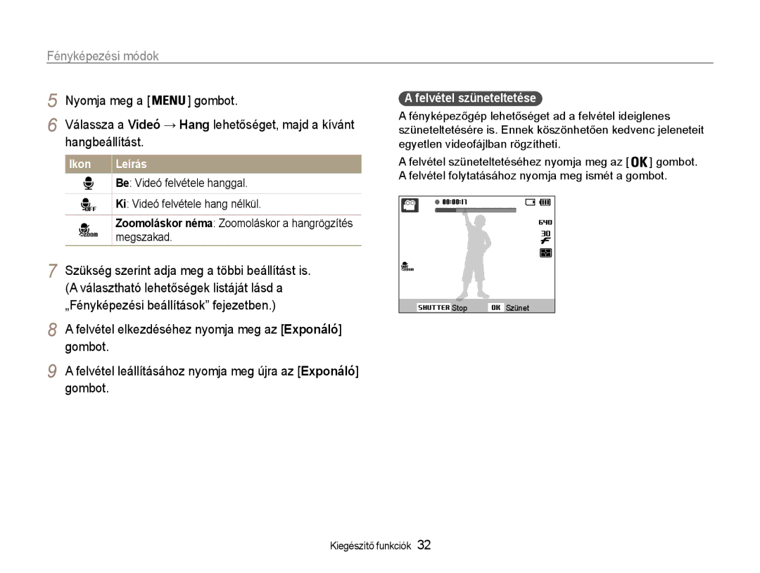 Samsung EC-ES30ZZBASE2, EC-ES30ZZBASGB manual Felvétel szüneteltetése, Válassza a Videó → Hang lehetőséget, majd a kívánt 