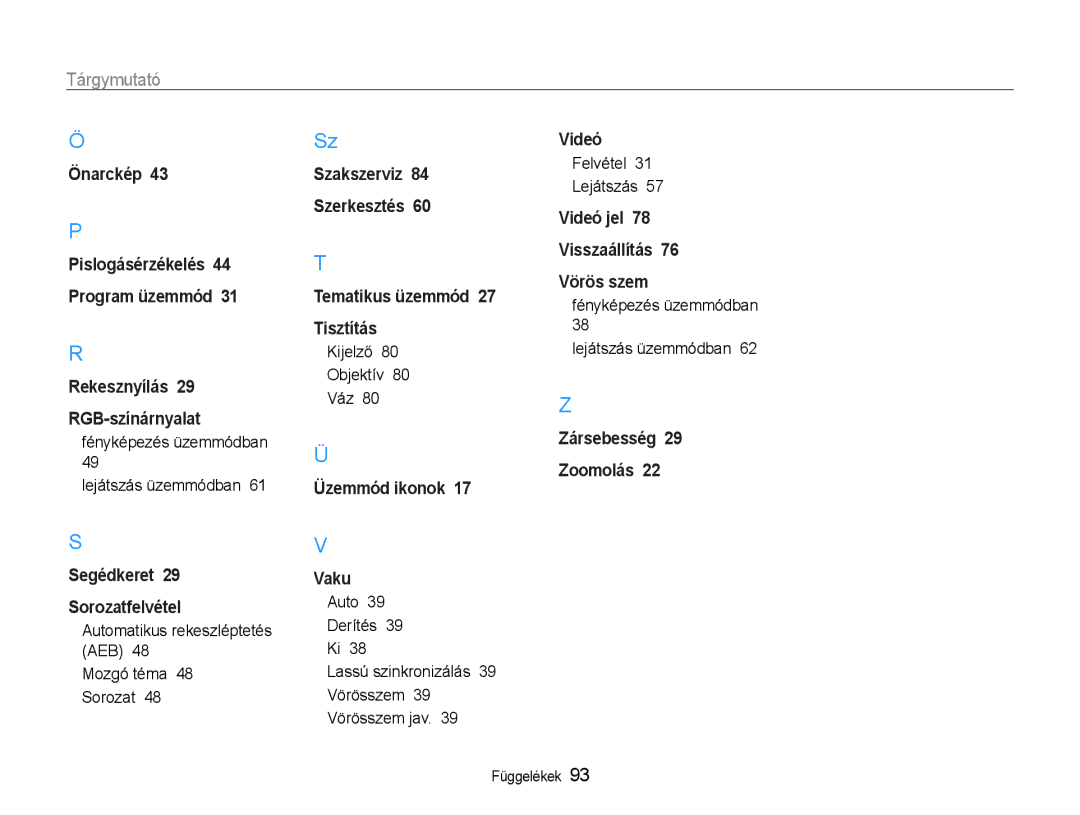 Samsung EC-ES30ZZBABE2, EC-ES30ZZBASGB manual Automatikus rekeszléptetés AEB Mozgó téma Sorozat, Kijelző Objektív Váz 