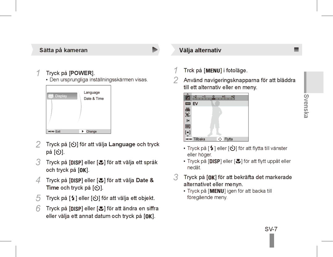 Samsung EC-ES55ZABP/VN, EC-ES55ZPBP/FR, EC-ES55ZSBP/FR, EC-ES55ZABP/FR, EC-ES55ZBBP/FR, EC-ES55ZSBP/IT SV-7, Sätta på kameran 