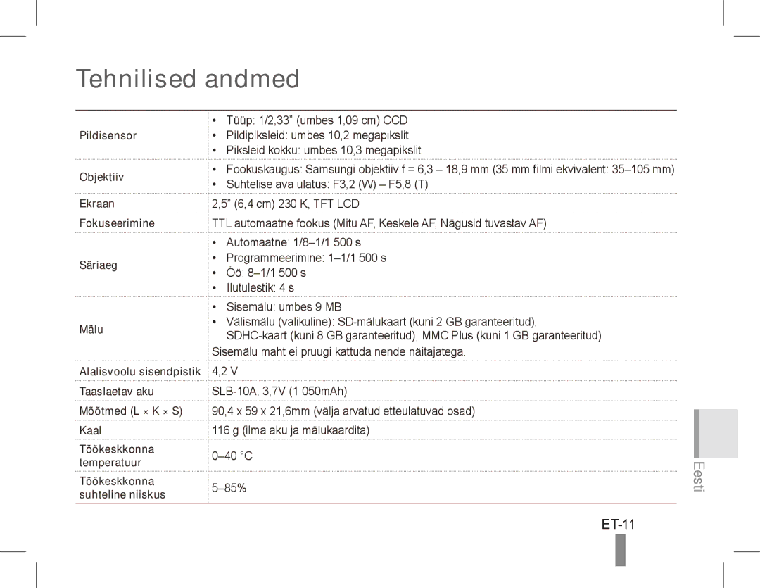 Samsung EC-ES55ZSBP/E3, EC-ES55ZPBP/FR Tehnilised andmed, ET-11, Pildisensor Objektiiv Ekraan Fokuseerimine Säriaeg Mälu 