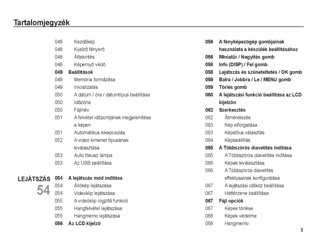 Samsung EC-ES55ZPBP/E3 KezdĘkép Kijelzõ fényerõ Áttekintés Képernyõ védõ, 049 Memória formázása Inicializálás 050, Képen 