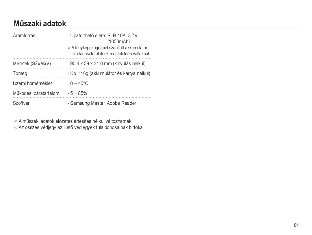 Samsung EC-ES55ZBBP/E3, EC-ES55ZSBP/IT manual Áramforrás, 1050mAh, Méretek SZxMxV, Tömeg, Üzemi hõmérséklet ~ 40C, ~ 85% 