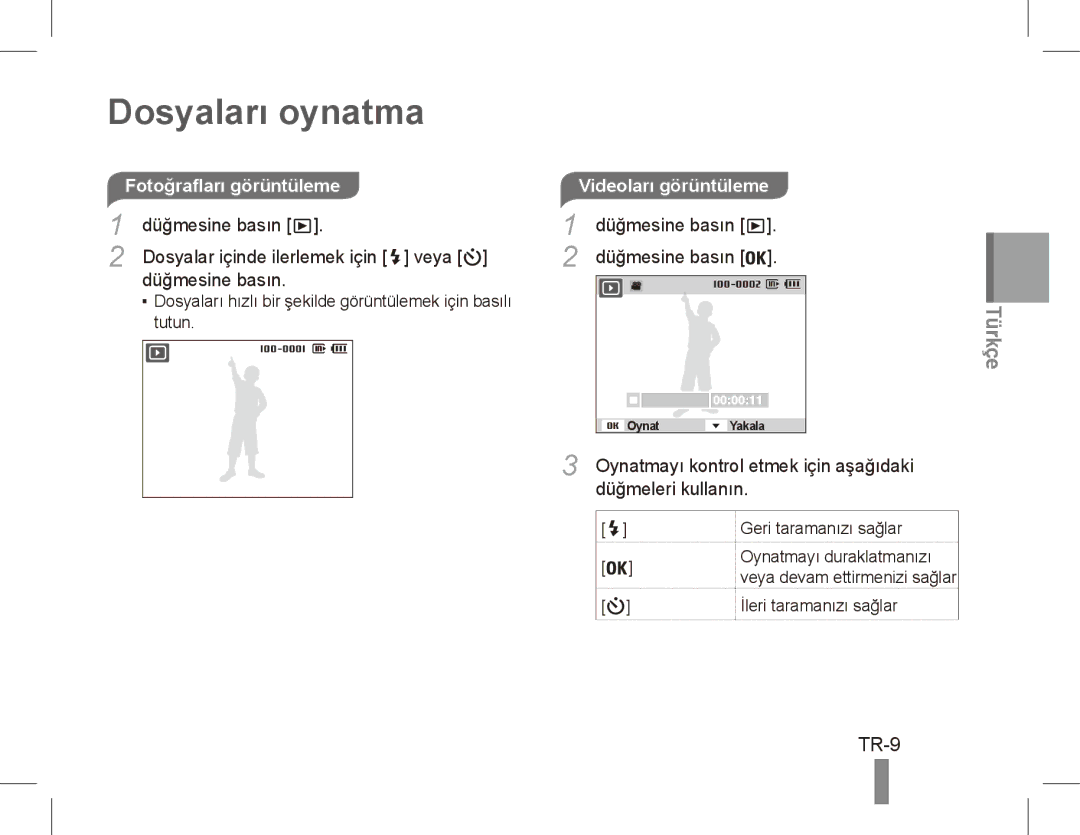 Samsung EC-ES60ZZBPRRU manual Dosyaları oynatma, TR-9, Fotoğrafları görüntüleme, Dosyalar içinde ilerlemek için veya 