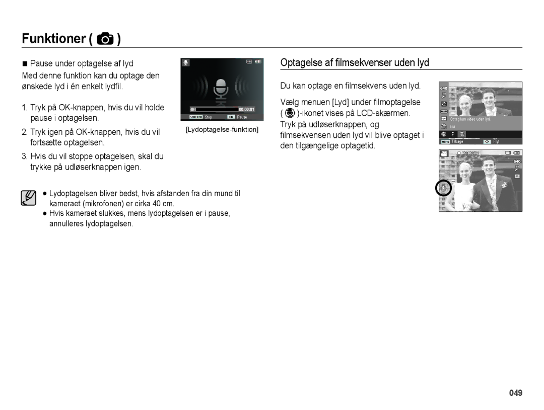 Samsung EC-ES65ZZBPBE2, EC-ES65ZZBPSE2, EC-ES65ZZBPPE2 Pause under optagelse af lyd, Du kan optage en ﬁlmsekvens uden lyd 