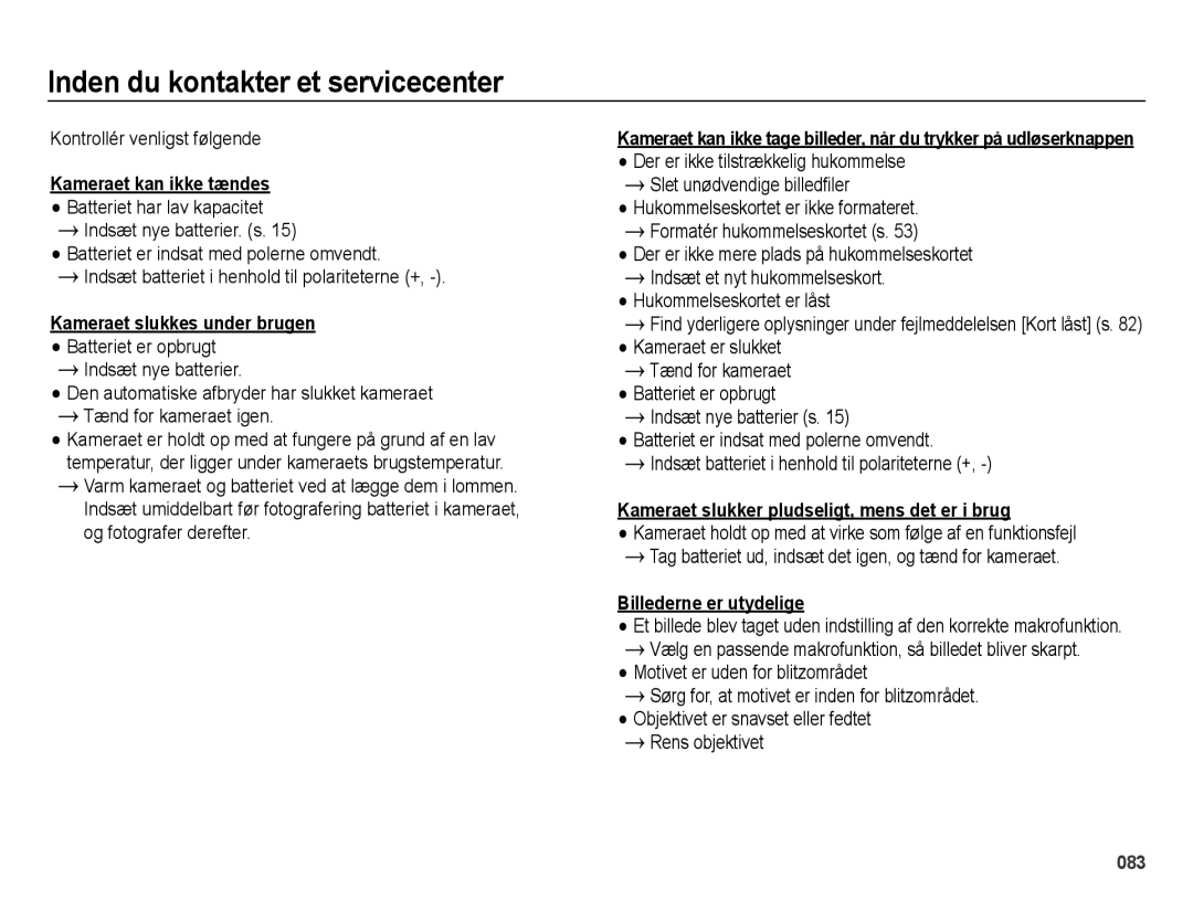 Samsung EC-ES65ZZBPSE2 manual Inden du kontakter et servicecenter, Kameraet kan ikke tændes, Kameraet slukkes under brugen 