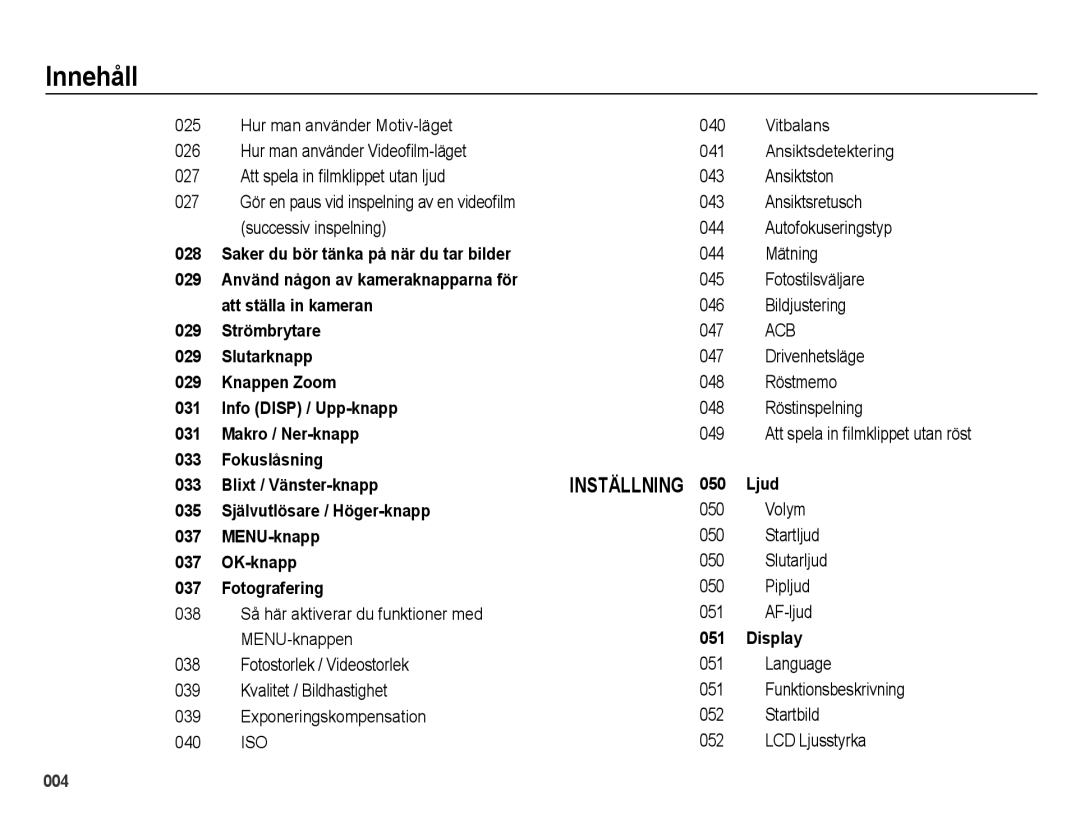 Samsung EC-ES65ZZBPBE2 Saker du bör tänka på när du tar bilder, 029 Använd någon av kameraknapparna för, 029 Strömbrytare 