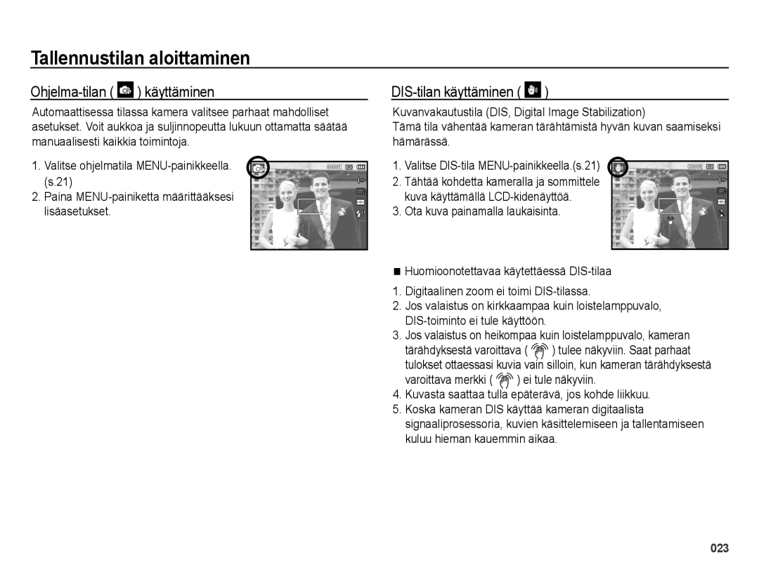 Samsung EC-ES65ZZBPSE2, EC-ES65ZZBPPE2, EC-ES65ZZBPBE2 manual Ohjelma-tilan käyttäminen, DIS-tilan käyttäminen 