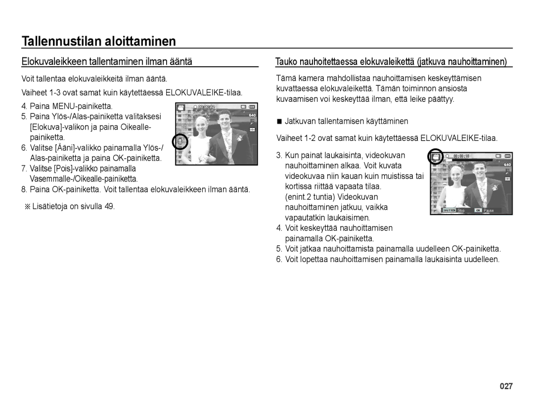 Samsung EC-ES65ZZBPPE2 manual Elokuvaleikkeen tallentaminen ilman ääntä, Voit tallentaa elokuvaleikkeitä ilman ääntä 