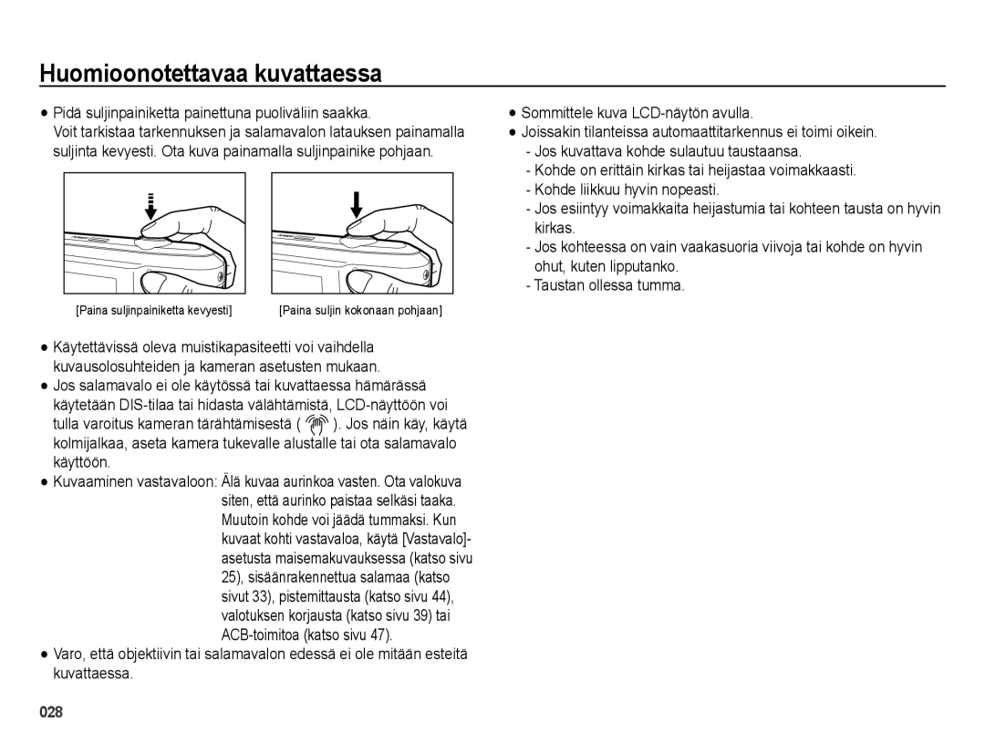 Samsung EC-ES65ZZBPBE2, EC-ES65ZZBPSE2 Huomioonotettavaa kuvattaessa, Pidä suljinpainiketta painettuna puoliväliin saakka 