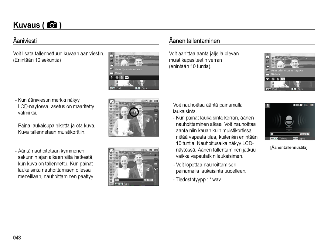 Samsung EC-ES65ZZBPPE2 manual Ääniviesti Äänen tallentaminen, Vaikka vapautatkin laukaisimen, Voit lopettaa nauhoittamisen 