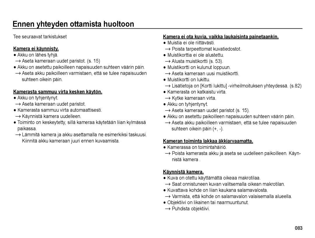 Samsung EC-ES65ZZBPSE2 manual Ennen yhteyden ottamista huoltoon, Kamera ei käynnisty, Kamerasta sammuu virta kesken käytön 