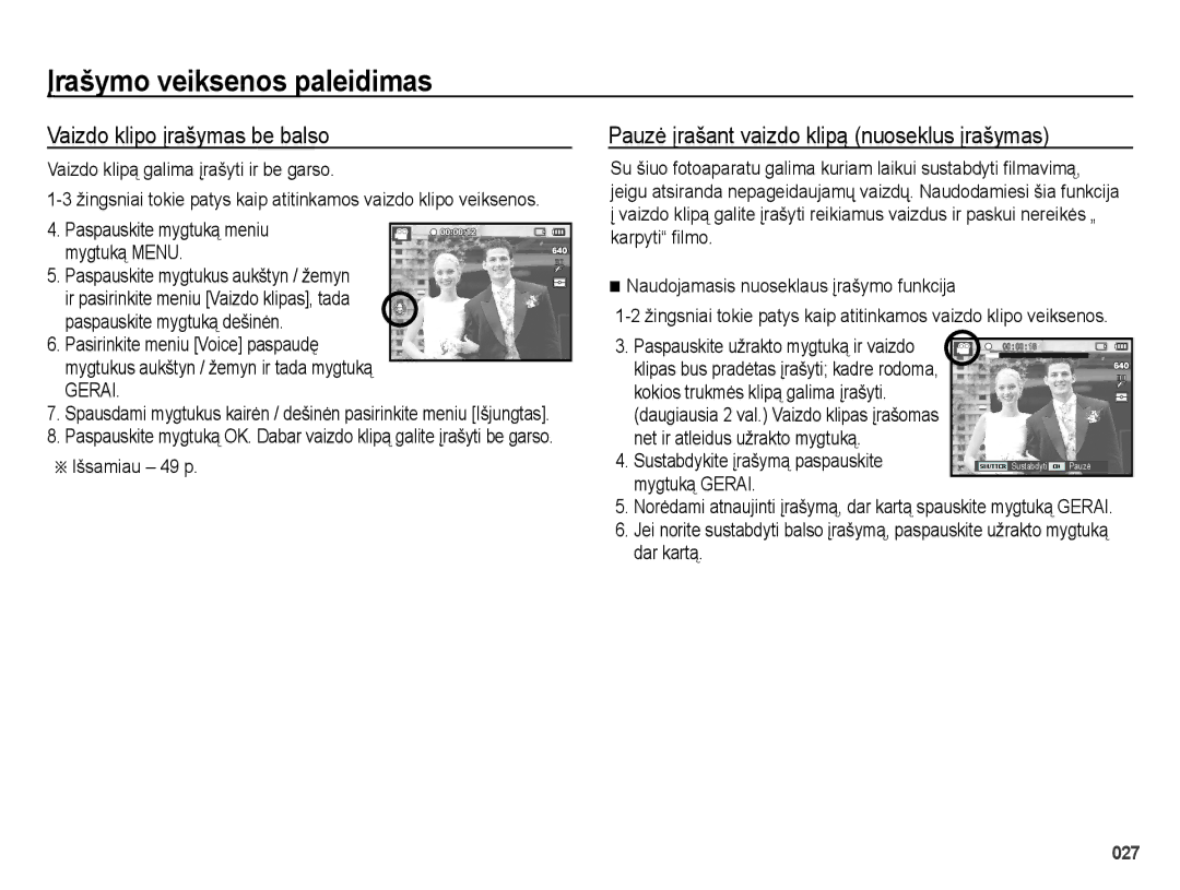 Samsung EC-ES70ZZBPSRU, EC-ES65ZZBPSE2 manual Vaizdo klipo įrašymas be balso, Pauzė įrašant vaizdo klipą nuoseklus įrašymas 