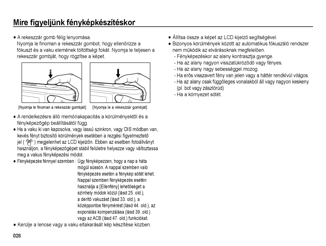 Samsung EC-ES65ZZBPSE3, EC-ES65ZZBPSIT, EC-ES65ZZBPWIT Mire ﬁgyeljünk fényképkészítéskor, Rekeszzár gomb félig lenyomása 