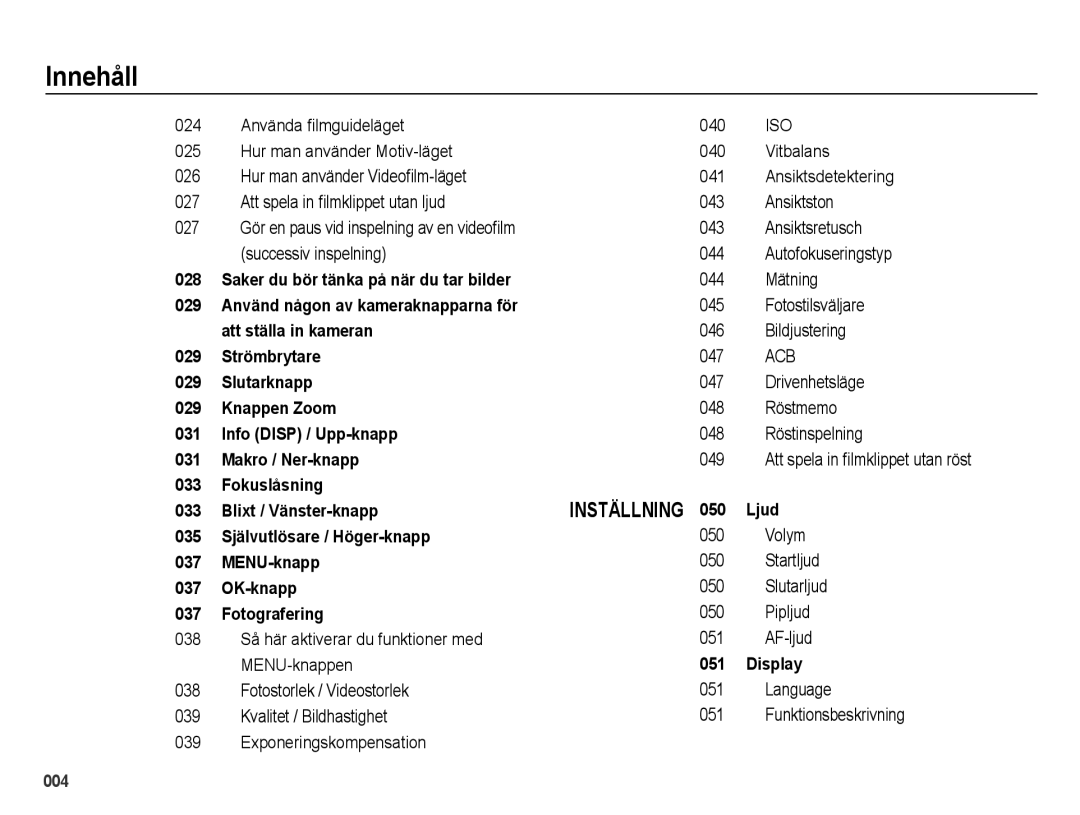 Samsung EC-ES70ZZBPBE2 Saker du bör tänka på när du tar bilder, 029 Använd någon av kameraknapparna för, 029 Strömbrytare 