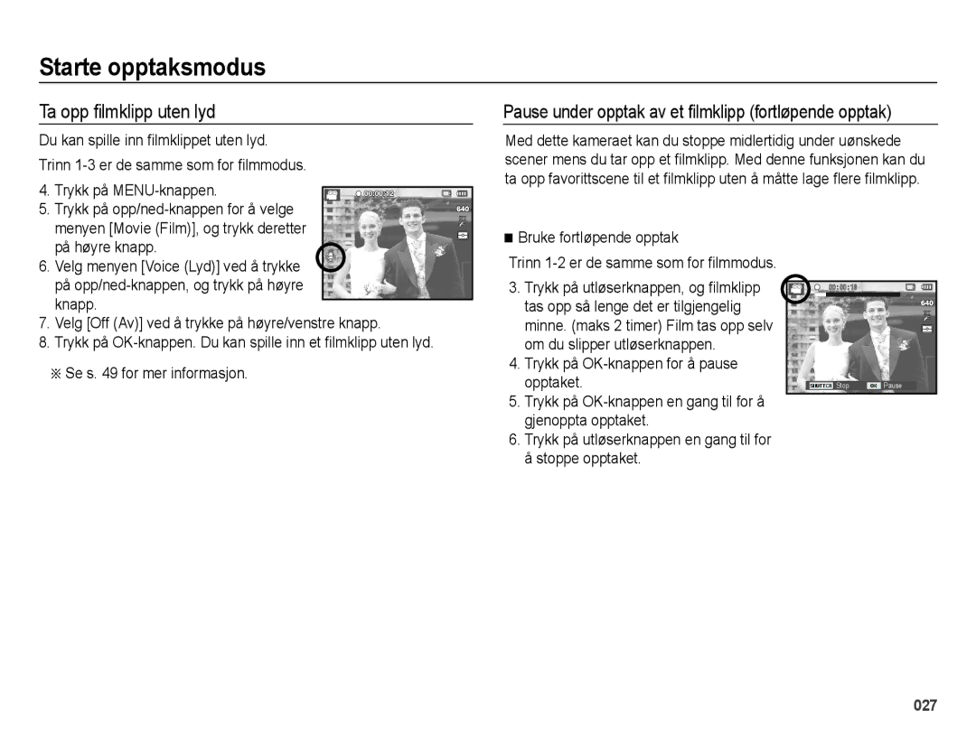 Samsung EC-ES70ZZBPPE2, EC-ES70ZZBPRE2 manual Ta opp ﬁlmklipp uten lyd, Pause under opptak av et ﬁlmklipp fortløpende opptak 