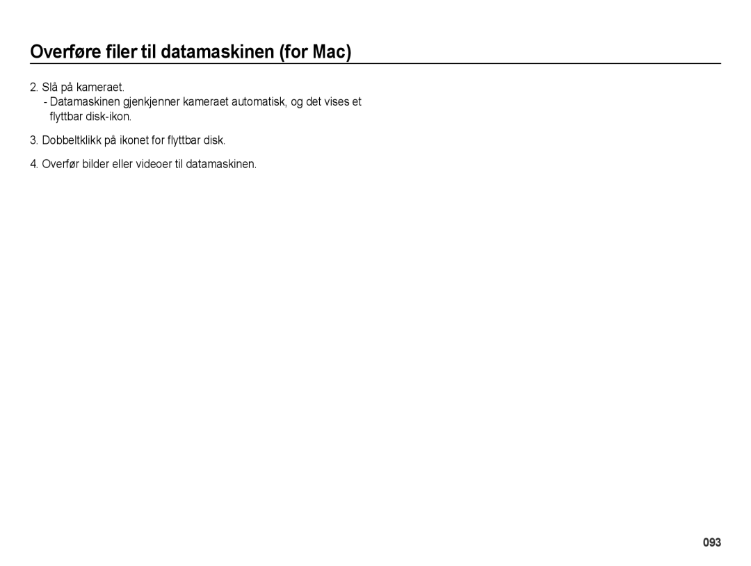 Samsung EC-ES70ZZBPUE2, EC-ES70ZZBPPE2, EC-ES70ZZBPRE2, EC-ES70ZZBPSE2, EC-ES71ZZBDBE2 Overføre ﬁler til datamaskinen for Mac 