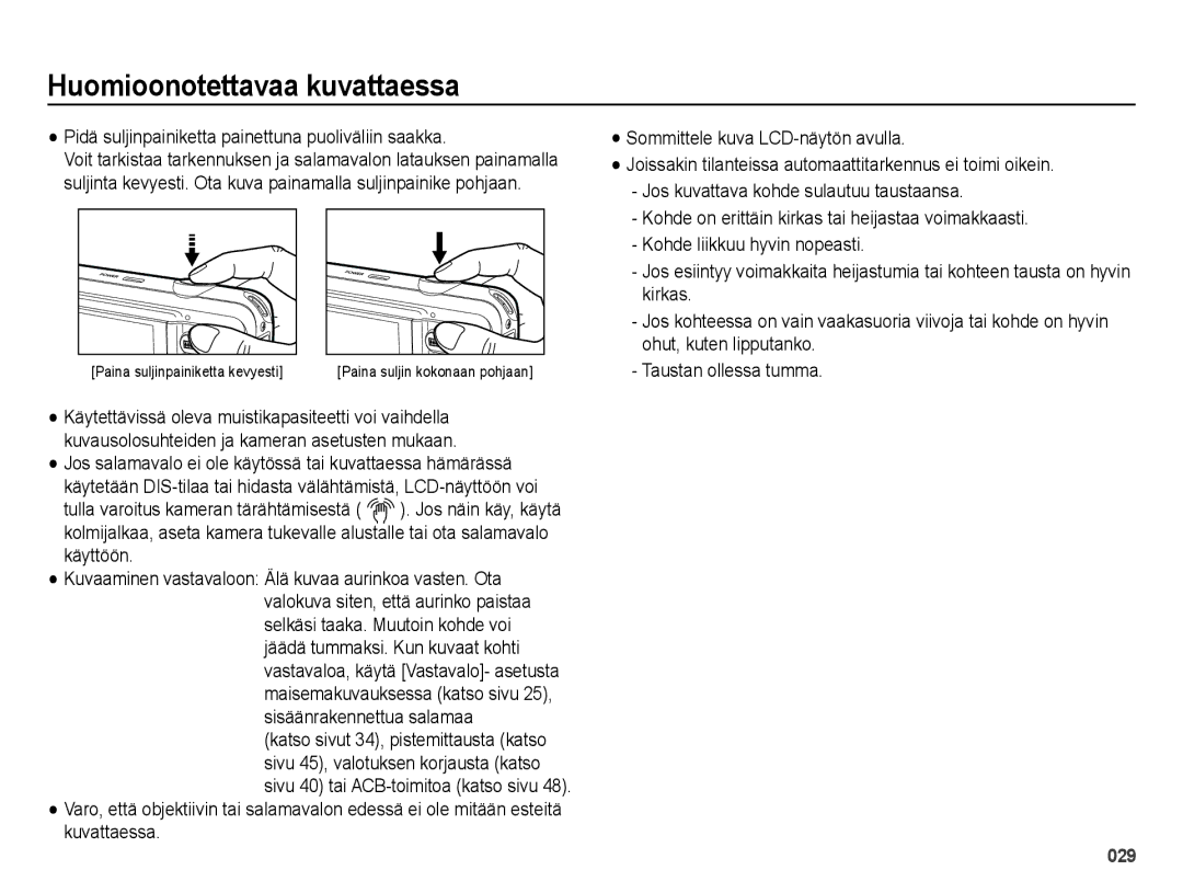 Samsung EC-ES73ZZBPBE2 manual Huomioonotettavaa kuvattaessa, Pidä suljinpainiketta painettuna puoliväliin saakka 