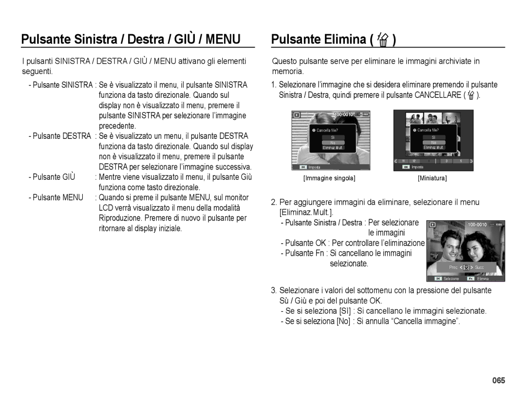 Samsung EC-ES74ZZBDBE1, EC-ES73ZZBPOE1, EC-ES73ZZBPRIT, EC-ES73ZZBPUIT, EC-ES73ZZBPSIT manual Pulsante Elimina Õ, Selezionate 