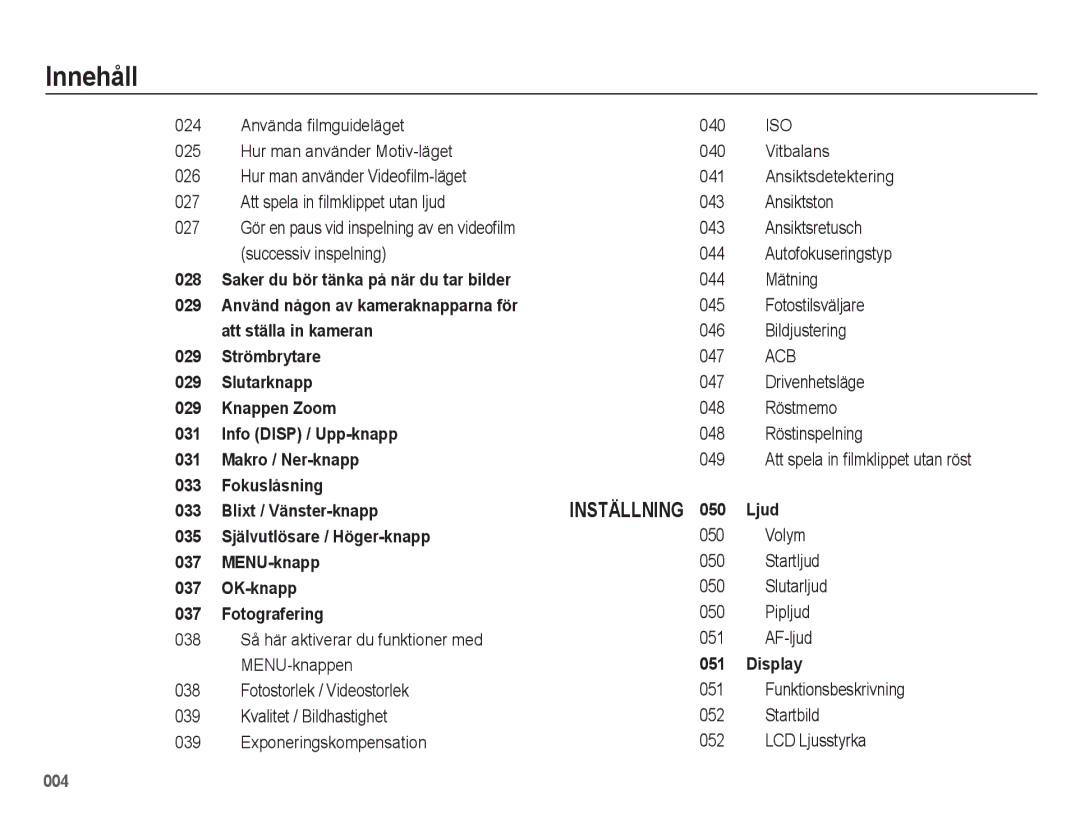 Samsung EC-ES75ZZBPBE2 Saker du bör tänka på när du tar bilder, 029 Använd någon av kameraknapparna för, 029 Strömbrytare 