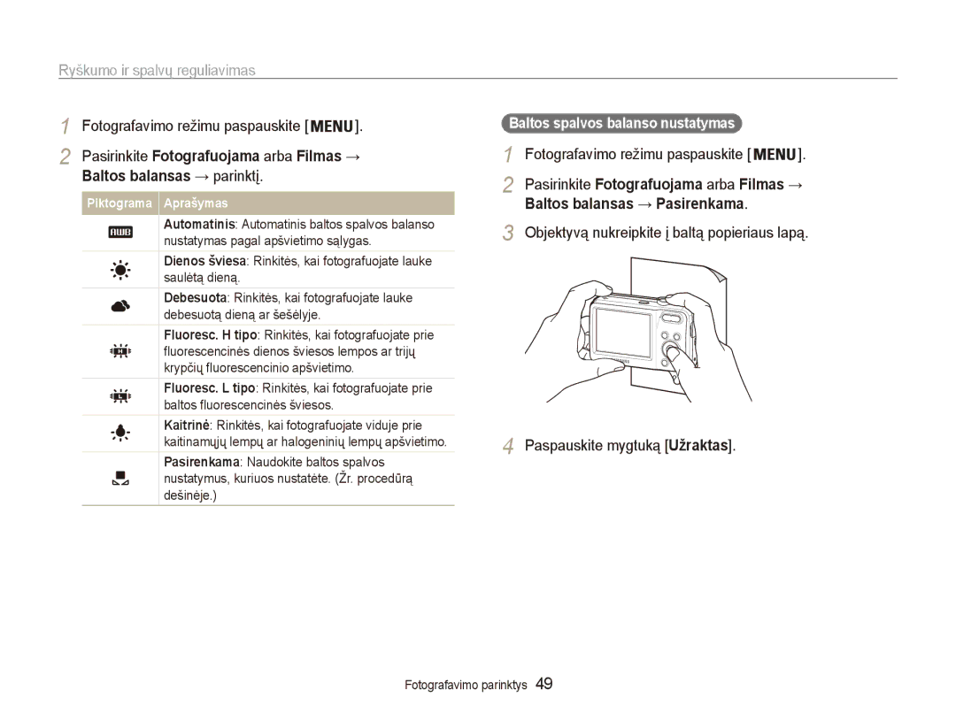 Samsung EC-ES80ZZBPBE2 Baltos balansas → parinktį, Baltos balansas → Pasirenkama, Pasirinkite Fotografuojama arba Filmas → 
