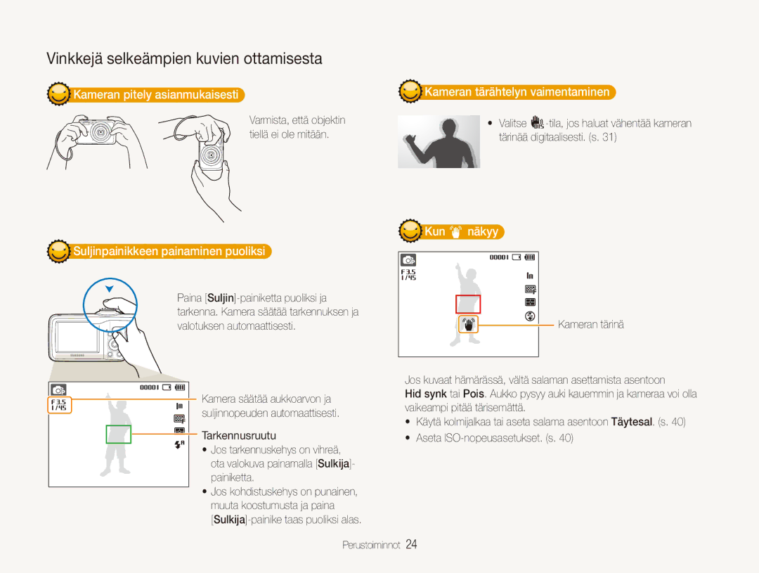 Samsung EC-ES80ZZBPSE2, EC-ES80ZZBPPE2 manual Kameran pitely asianmukaisesti, Kameran tärähtelyn vaimentaminen, Kun näkyy 