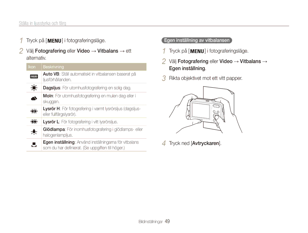 Samsung EC-ES80ZZBPBE2 manual Alternativ, Egen inställning, Rikta objektivet mot ett vitt papper Tryck ned Avtryckaren 