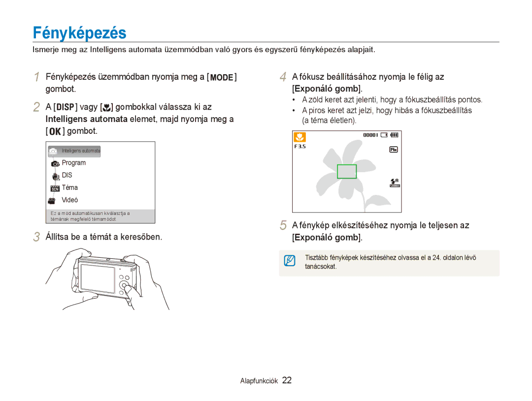 Samsung EC-ES90ZZBPUE3 manual Fénykép elkészítéséhez nyomja le teljesen az, Fényképezés üzemmódban nyomja meg a 