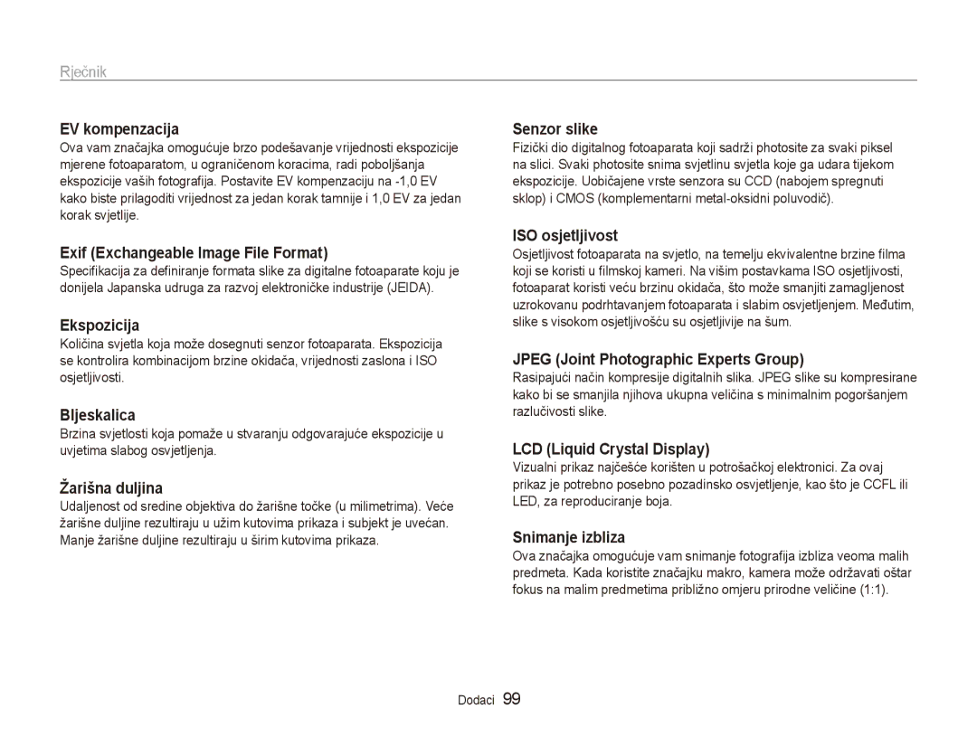 Samsung EC-ES90ZZBPBE3 EV kompenzacija, Exif Exchangeable Image File Format, Ekspozicija, Bljeskalica, Žarišna duljina 