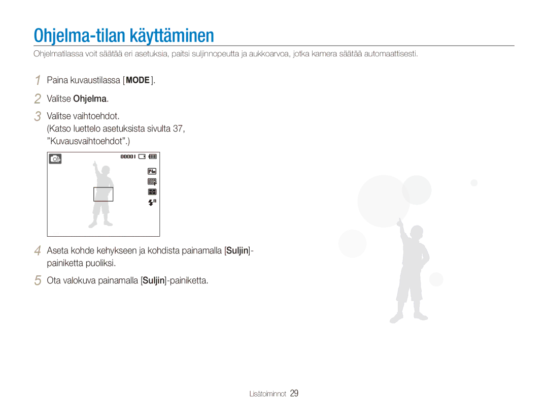 Samsung EC-ES90ZZBPRE2, EC-ES90ZZBPUE2, EC-ES90ZZBPSE2, EC-ES90ZZBPBE2 manual Ohjelma-tilan käyttäminen 