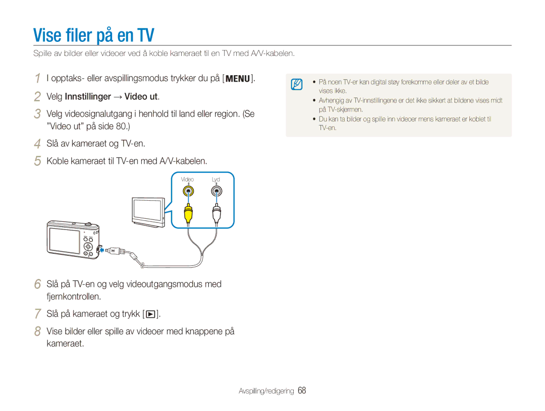 Samsung EC-ES90ZZBPSE2 Vise filer på en TV, Velg Innstillinger → Video ut, Video ut på side, Slå av kameraet og TV-en 