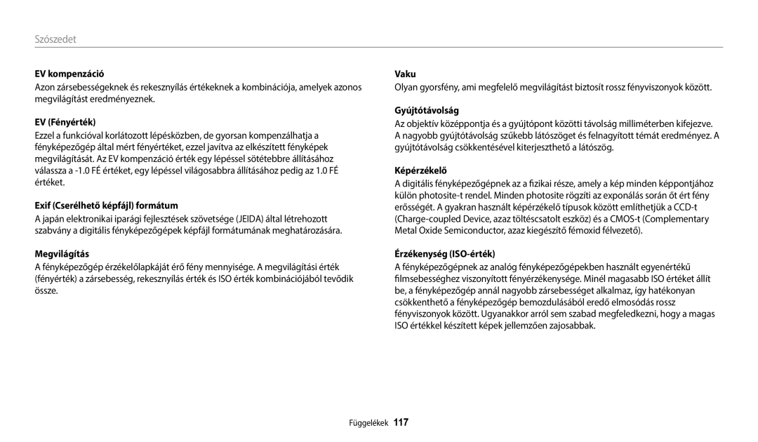 Samsung EC-ES95ZZBPBE3, EC-ES95ZZBPRE3 manual EV kompenzáció, EV Fényérték, Exif Cserélhető képfájl formátum, Gyújtótávolság 