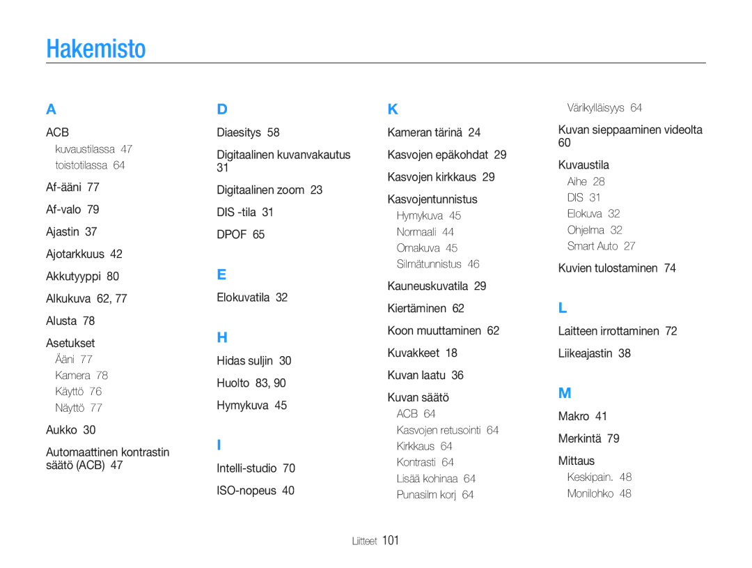 Samsung EC-ES9ZZZBABE2 manual Hakemisto, Ääni 77 Kamera 78 Käyttö 76 Näyttö, Hymykuva Normaali Omakuva Silmätunnistus 