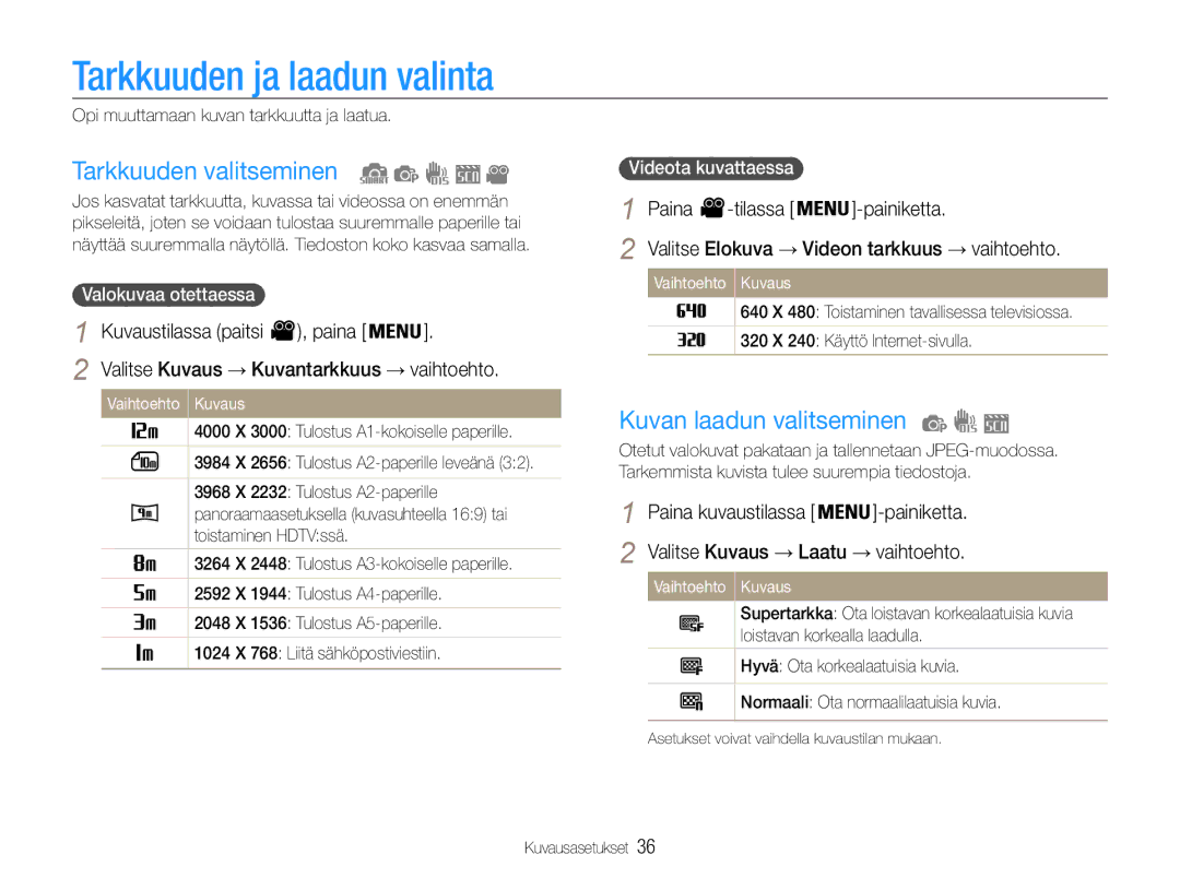 Samsung EC-ES9ZZZBASE2, EC-ES9ZZZBAPE2 Tarkkuuden ja laadun valinta, Tarkkuuden valitseminen, Kuvan laadun valitseminen 