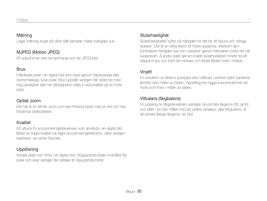 Samsung EC-ES9ZZZBAPE2 manual Mätning, Mjpeg Motion Jpeg, Brus, Optisk zoom, Kvalitet, Upplösning, Slutarhastighet, Vinjett 