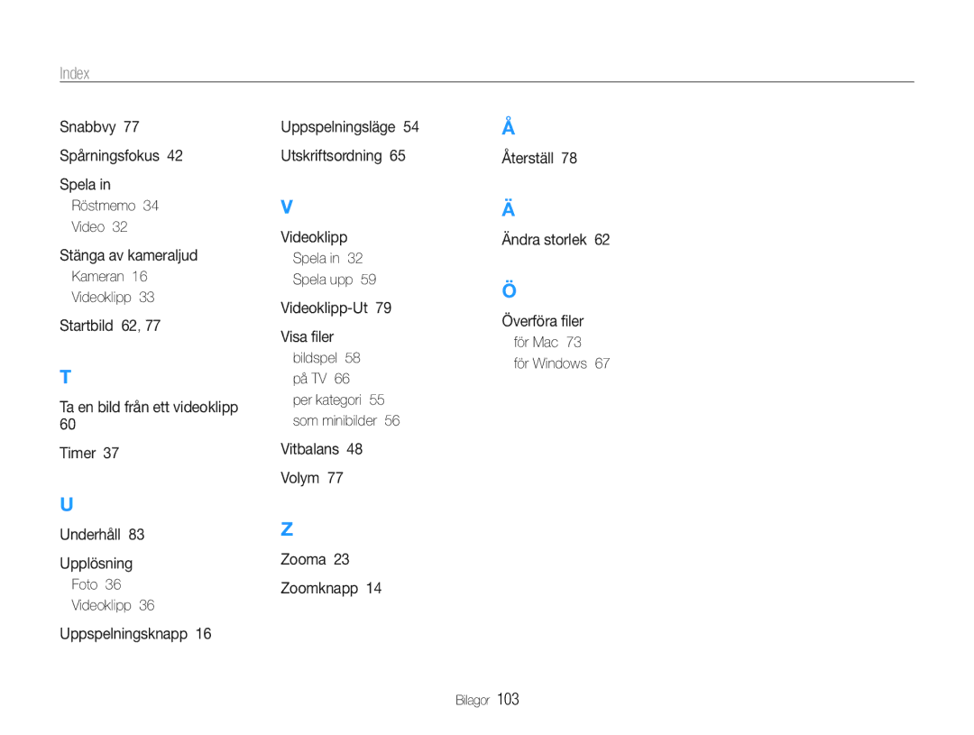 Samsung EC-ES9ZZZBAPE2, EC-ES9ZZZBASE2 Röstmemo Video, Kameran Videoklipp, Foto Videoklipp, För Mac För Windows Bilagor 