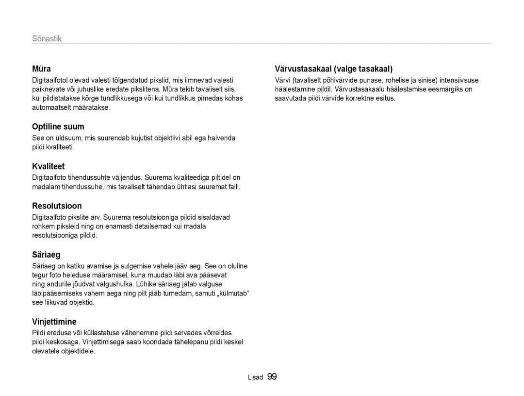 Samsung EC-ES9ZZZBASE2 Müra, Värvustasakaal valge tasakaal, Optiline suum, Kvaliteet, Resolutsioon, Säriaeg, Vinjettimine 