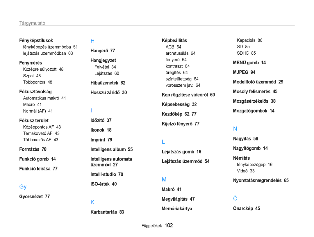 Samsung EC-ES9ZZZBABE3 manual Középre súlyozott Szpot Többpontos, Automatikus makró Macro Normál AF, Felvétel Lejátszás 